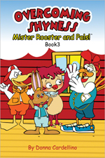 Mister Rooster and Pals!™ Book 3 Overcoming Shyness - Click Image to Close