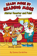 Mister Rooster and Pals!™ Book 5 Learn More By Reading More - Click Image to Close